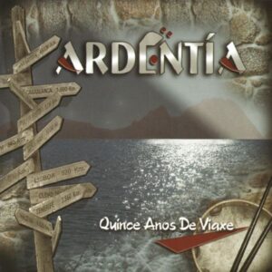 QUINCE ANOS DE VIAXE - ARDENTÍA