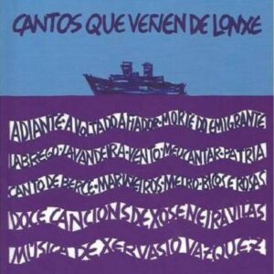 QUE VEÑEN DE LONXE - CANTOS