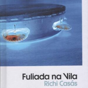 FULIADA NA VILA - RICHI CASÁS