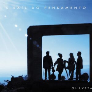 A RAÍZ DO PENSAMENTO - GHAVETA