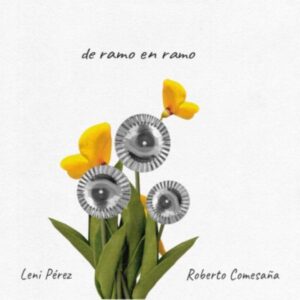 DE RAMO EN RAMO - LENI PÉREZ E ROBERTO COMESAÑA