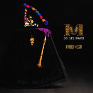 TRIBO NOSA - OS MELIDAOS