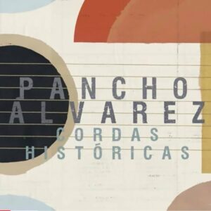 CORDAS HISTÓRICAS - PANCHO ÁLVAREZ