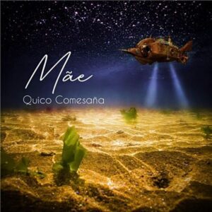 MÃE - QUICO COMESAÑA