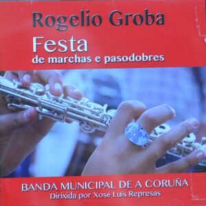 FESTA DE MARCHAS - ROGELIO GROBA