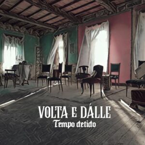 VOLTA E DÁLLE TEMPO DETIDO