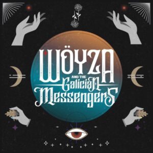 WÖYZA AND THE GALICIAN MESSENGERS