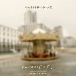 XABIER DÍAZ LEVANTARSE E CAER